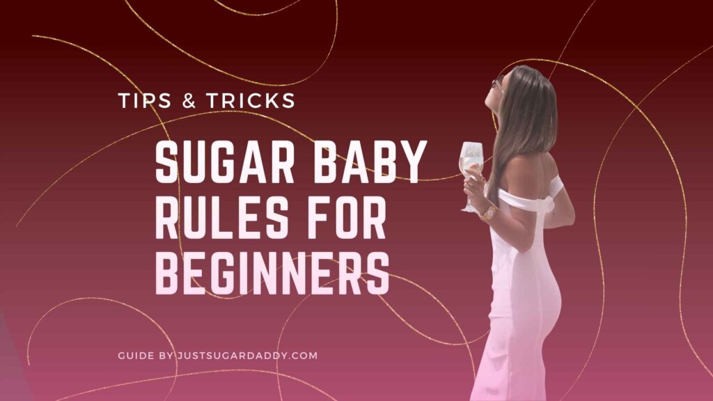 Sugar Baby Rules For Beginners Every Girl Should Know